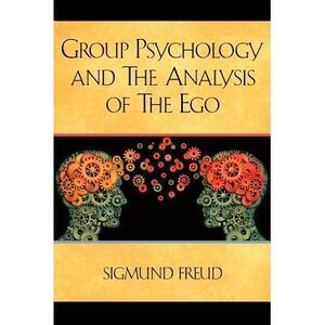Group Psychology and The Analysis of The Ego -- Sigmund Freud